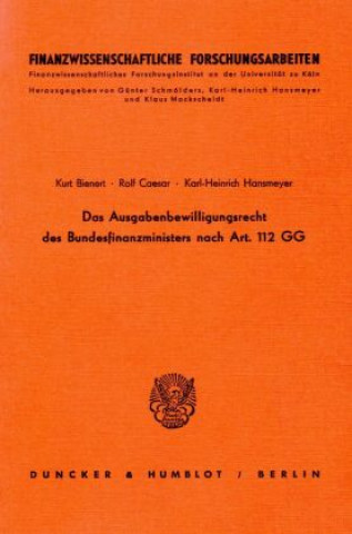 Kniha Das Ausgabenbewilligungsrecht des Bundesfinanzministers nach Art. 112 GG. Kurt Bienert