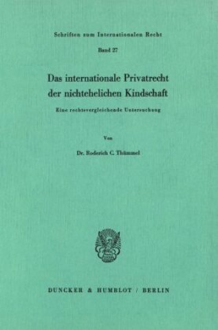 Kniha Das internationale Privatrecht der nichtehelichen Kindschaft. Roderich C. Thümmel