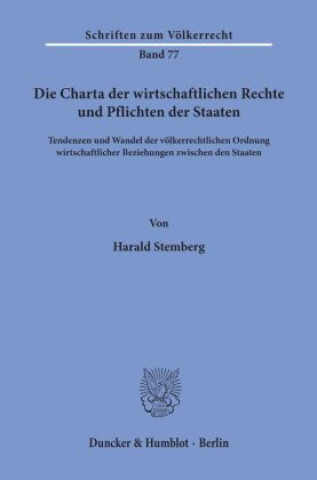 Knjiga Die Charta der wirtschaftlichen Rechte und Pflichten der Staaten. Harald Stemberg