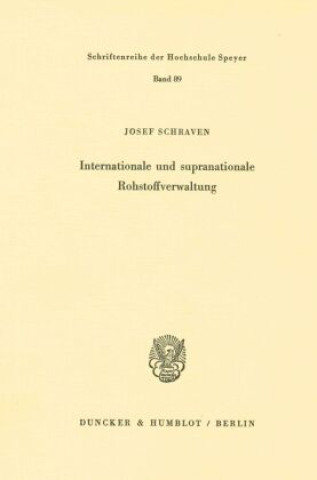 Carte Internationale und supranationale Rohstoffverwaltung. Josef Schraven