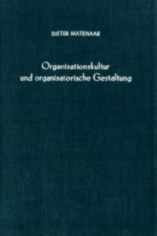 Carte Organisationskultur und organisatorische Gestaltung. Dieter Matenaar