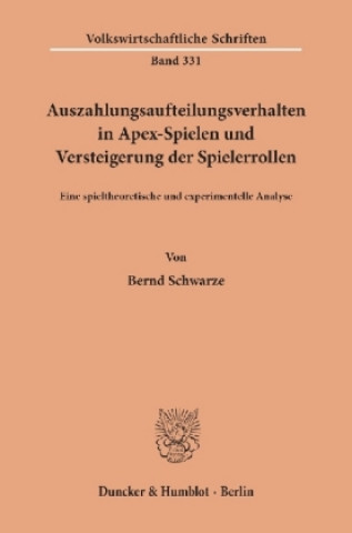 Buch Auszahlungsaufteilungsverhalten in Apex-Spielen und Versteigerung der Spielerrollen. Bernd Schwarze