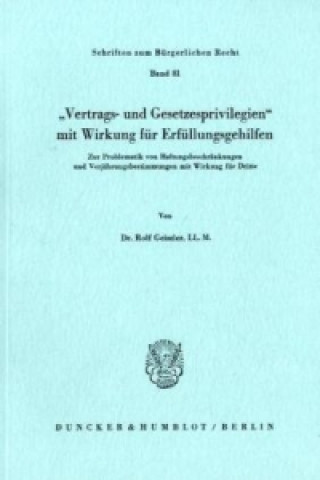 Kniha »Vertrags- und Gesetzesprivilegien« mit Wirkung für Erfüllungsgehilfen. Rolf Geissler