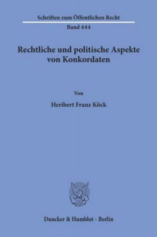 Carte Rechtliche und politische Aspekte von Konkordaten. Heribert-Franz Köck