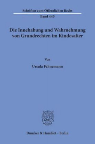 Book Die Innehabung und Wahrnehmung von Grundrechten im Kindesalter. Ursula Fehnemann