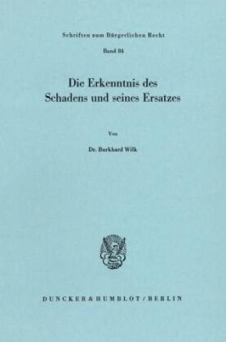 Książka Die Erkenntnis des Schadens und seines Ersatzes. Burkhard Wilk