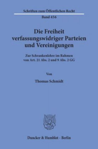 Książka Die Freiheit verfassungswidriger Parteien und Vereinigungen. Thomas Schmidt