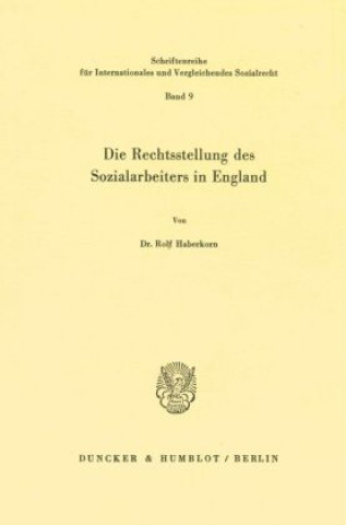 Kniha Die Rechtstellung des Sozialarbeiters in England. Rolf Haberkorn