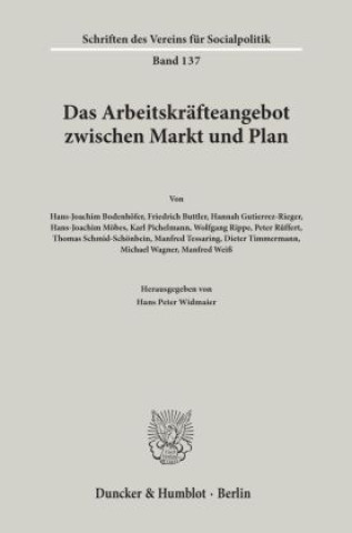 Kniha Das Arbeitskräfteangebot zwischen Markt und Plan. Hans Peter Widmaier