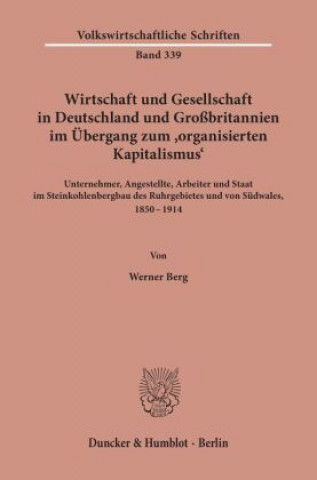 Kniha Wirtschaft und Gesellschaft in Deutschland und Großbritannien im Übergang zum »organisierten Kapitalismus«. Werner Berg