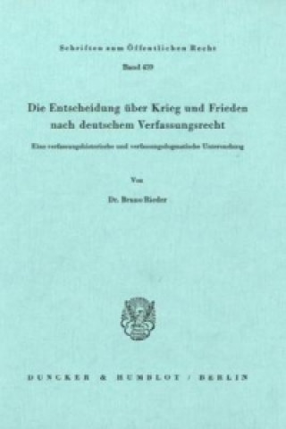 Carte Die Entscheidung über Krieg und Frieden nach deutschem Verfassungsrecht. Bernd Rieder