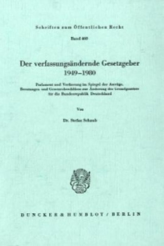 Book Der verfassungsändernde Gesetzgeber 1949-1980. Stefan Schaub