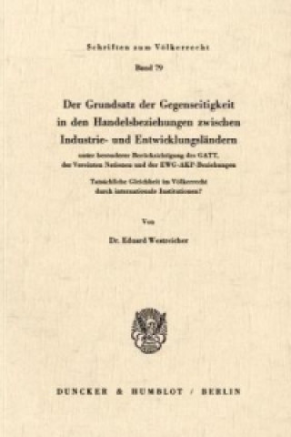 Carte Der Grundsatz der Gegenseitigkeit in den Handelsbeziehungen zwischen Industrie- und Entwicklungsländern unter besonderer Berücksichtigung des GATT, de Eduard Westreicher