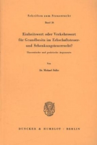 Kniha Einheitswert oder Verkehrswert für Grundbesitz im Erbschaftsteuer- und Schenkungsteuerrecht? Michael Balke