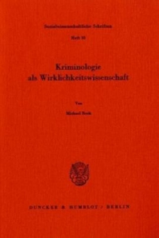 Kniha Kriminologie als Wirklichkeitswissenschaft. Michael Bock