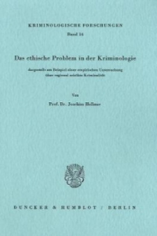 Книга Das ethische Problem in der Kriminologie, dargestellt am Beispiel einer empirischen Untersuchung über regional erhöhte Kriminalität. Joachim Hellmer