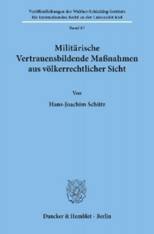 Kniha Militärische Vertrauensbildende Maßnahmen aus völkerrechtlicher Sicht. Hans-Joachim Schütz