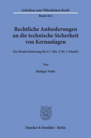 Könyv Rechtliche Anforderungen an die technische Sicherheit von Kernanlagen. Rüdiger Nolte