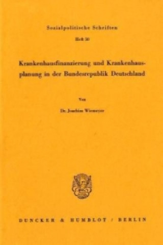 Carte Krankenhausfinanzierung und Krankenhausplanung in der Bundesrepublik Deutschland. Joachim Wiemeyer