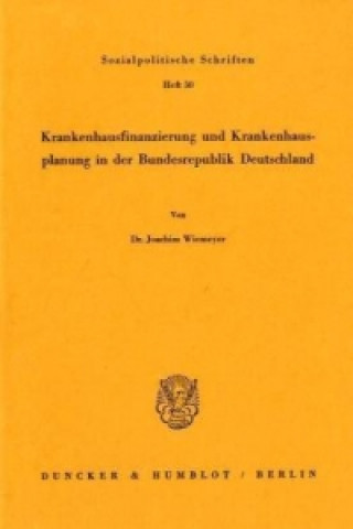 Книга Krankenhausfinanzierung und Krankenhausplanung in der Bundesrepublik Deutschland. Joachim Wiemeyer