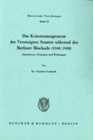 Könyv Das Krisenmanagement der Vereinigten Staaten während der Berliner Blockade (1948/1949). Gunther Gerhardt