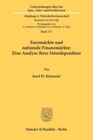 Kniha Euromärkte und nationale Finanzmärkte: Eine Analyse ihrer Interdependenz. Josef H. Käsmeier