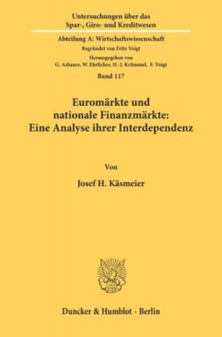 Knjiga Euromärkte und nationale Finanzmärkte: Eine Analyse ihrer Interdependenz. Josef H. Käsmeier