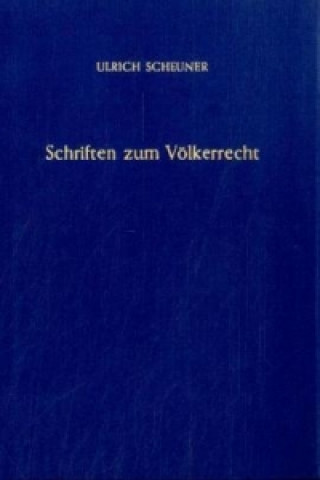 Kniha Schriften zum Völkerrecht. Ulrich Scheuner