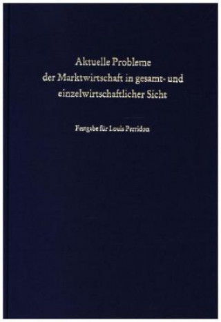 Kniha Aktuelle Probleme der Marktwirtschaft in gesamt- und einzelwirtschaftlicher Sicht. Reinhard Blum