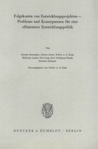 Libro Folgekosten von Entwicklungsprojekten - Probleme und Konsequenzen für eine effizientere Entwicklungspolitik. Walter A. S. Koch