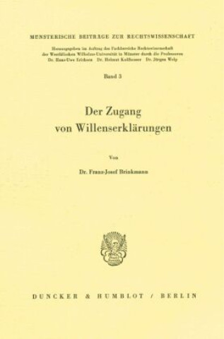 Libro Der Zugang von Willenserklärungen. Franz-Josef Brinkmann