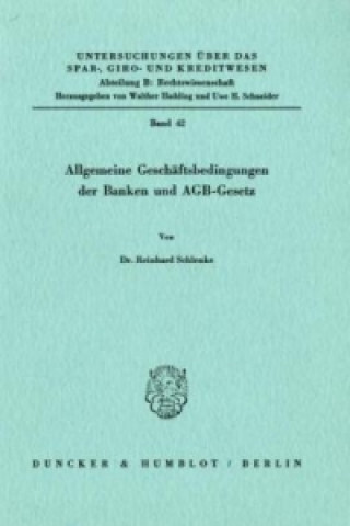 Kniha Allgemeine Geschäftsbedingungen der Banken und AGB-Gesetz. Reinhard Schlenke
