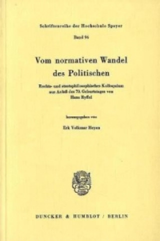 Könyv Vom normativen Wandel des Politischen. Erk Volkmar Heyen