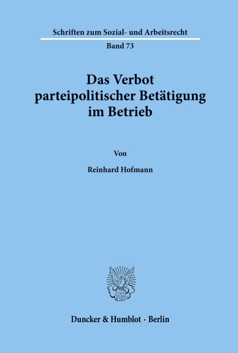 Книга Das Verbot parteipolitischer Betätigung im Betrieb. Reinhard Hofmann