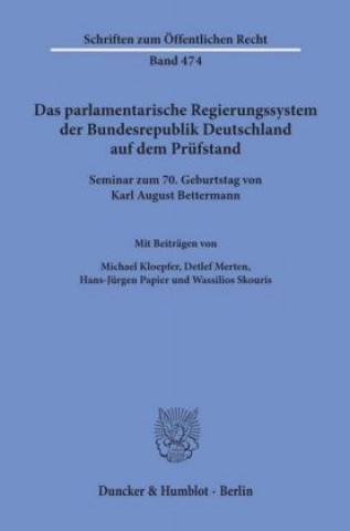 Könyv Das parlamentarische Regierungssystem der Bundesrepublik Deutschland auf dem Prüfstand. Michael Kloepfer