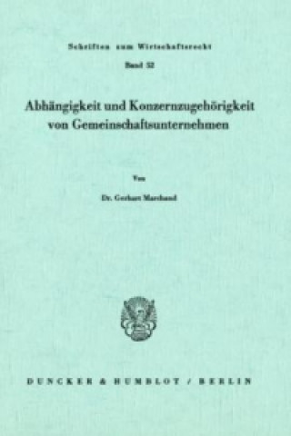 Książka Abhängigkeit und Konzernzugehörigkeit von Gemeinschaftsunternehmen. Gerhart Marchand