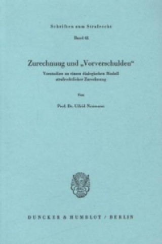 Carte Zurechnung und »Vorverschulden«. Ulfrid Neumann