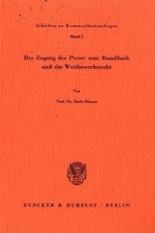 Kniha Der Zugang der Presse zum Rundfunk und das Wettbewerbsrecht. Bodo Börner