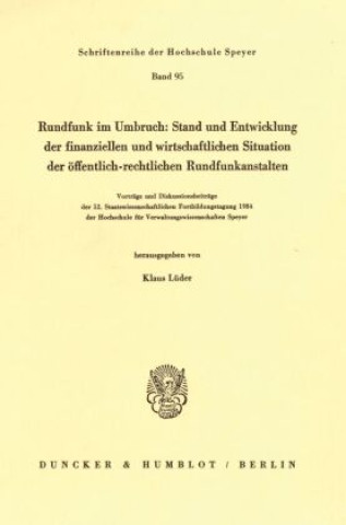 Kniha Rundfunk im Umbruch: Stand und Entwicklung der finanziellen und wirtschaftlichen Situation der öffentlich-rechtlichen Rundfunkanstalten. Klaus Lüder