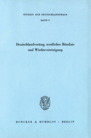 Buch Deutschlandvertrag, westliches Bündnis und Wiedervereinigung. 