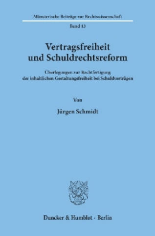 Könyv Vertragsfreiheit und Schuldrechtsreform. Jürgen Schmidt