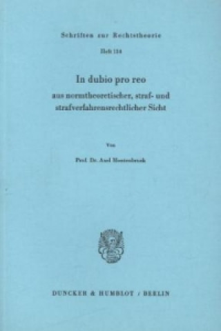 Könyv In dubio pro reo aus normentheoretischer, straf- und strafverfahrensrechtlicher Sicht. Axel Montenbruck