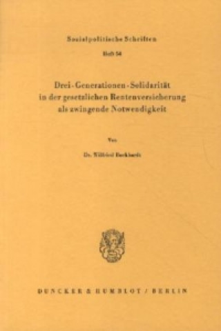 Carte Drei-Generationen-Solidarität in der gesetzlichen Rentenversicherung als zwingende Notwendigkeit. Wilfried Burkhardt