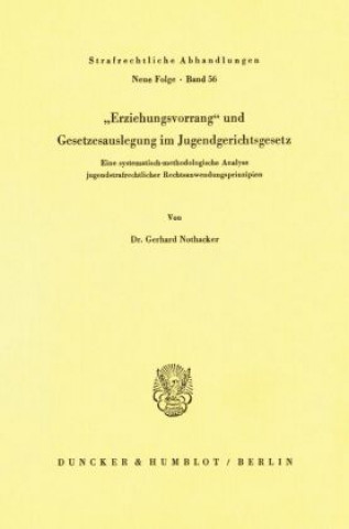 Carte Erziehungsvorrang und Gesetzesauslegung im Jugendgerichtsgesetz. Gerhard Nothacker