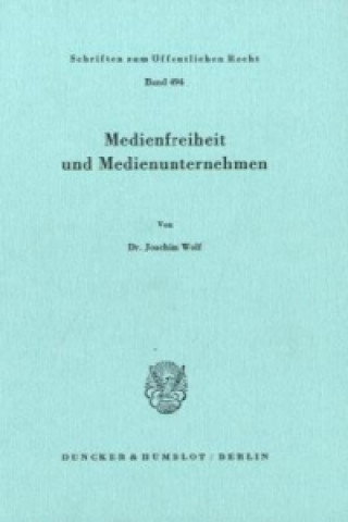 Könyv Medienfreiheit und Medienunternehmen. Joachim Wolf