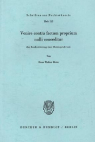 Könyv Venire contra factum proprium nulli conceditur. Hans Walter Dette