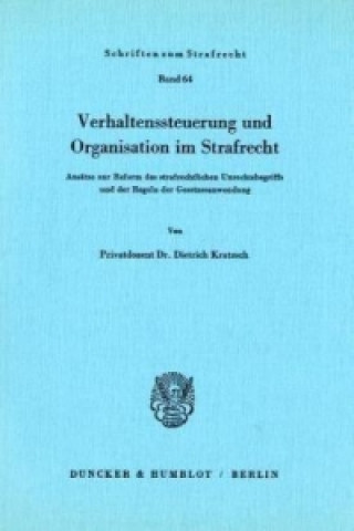 Kniha Verhaltenssteuerung und Organisation im Strafrecht. Dietrich Kratzsch