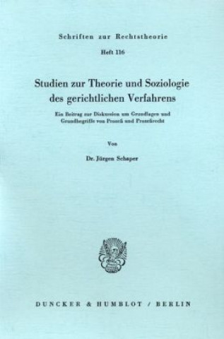 Könyv Studien zur Theorie und Soziologie des gerichtlichen Verfahrens. Jürgen Schaper