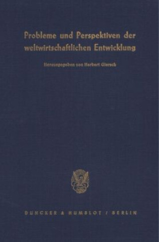 Könyv Probleme und Perspektiven der weltwirtschaftlichen Entwicklung. Herbert Giersch
