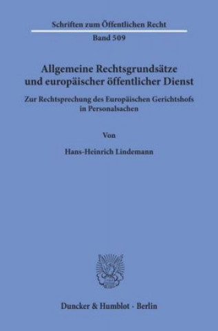 Kniha Allgemeine Rechtsgrundsätze und europäischer öffentlicher Dienst. Hans-Heinrich Lindemann
